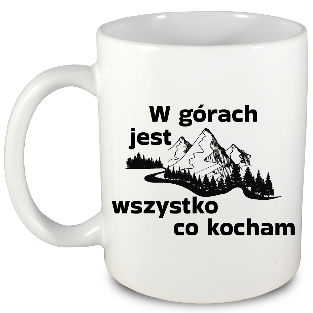 Kubek biały z nadrukiem "W górach jest wszystko, co kocham" - góry #2