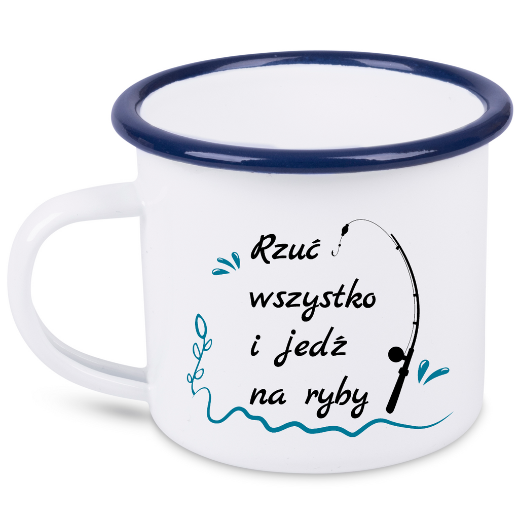 Kubek emaliowany biały z nadrukiem "Rzuć wszystko jedź na ryby" #5