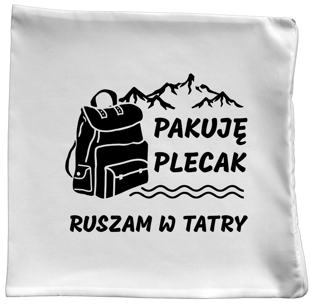 Poduszka z nadrukiem "Pakuję plecak, ruszam w Tatry" - góry, Zakopane, Podhale #1