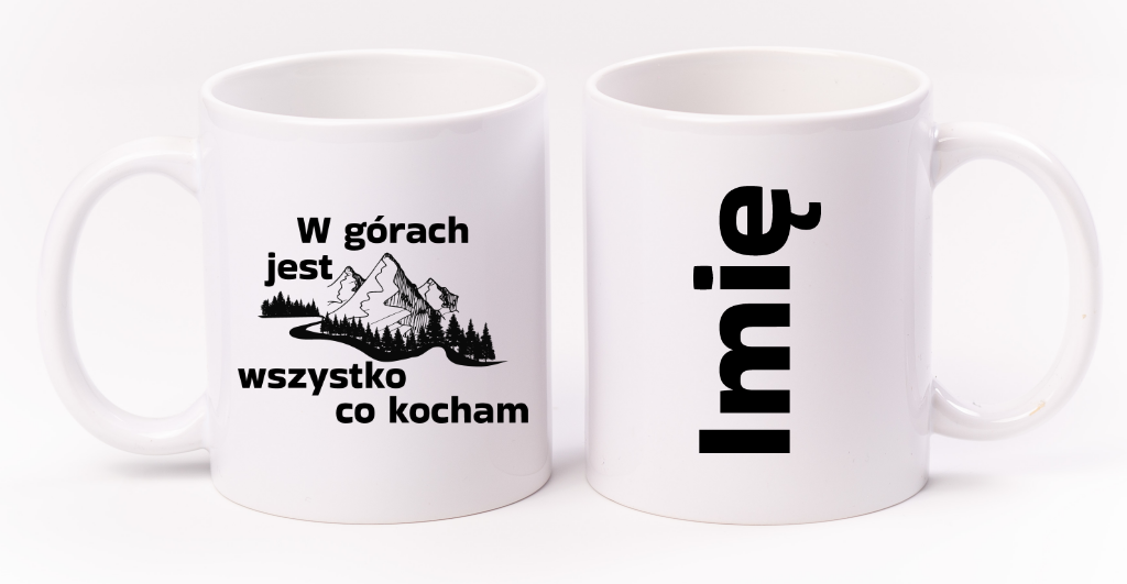 Kubek biały z nadrukiem "W górach jest wszystko, co kocham" - góry #2