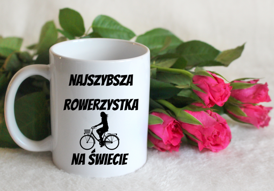 Kubek biały z nadrukiem „Najszybsza rowerzystka na świecie” – dla rowerzystki #8