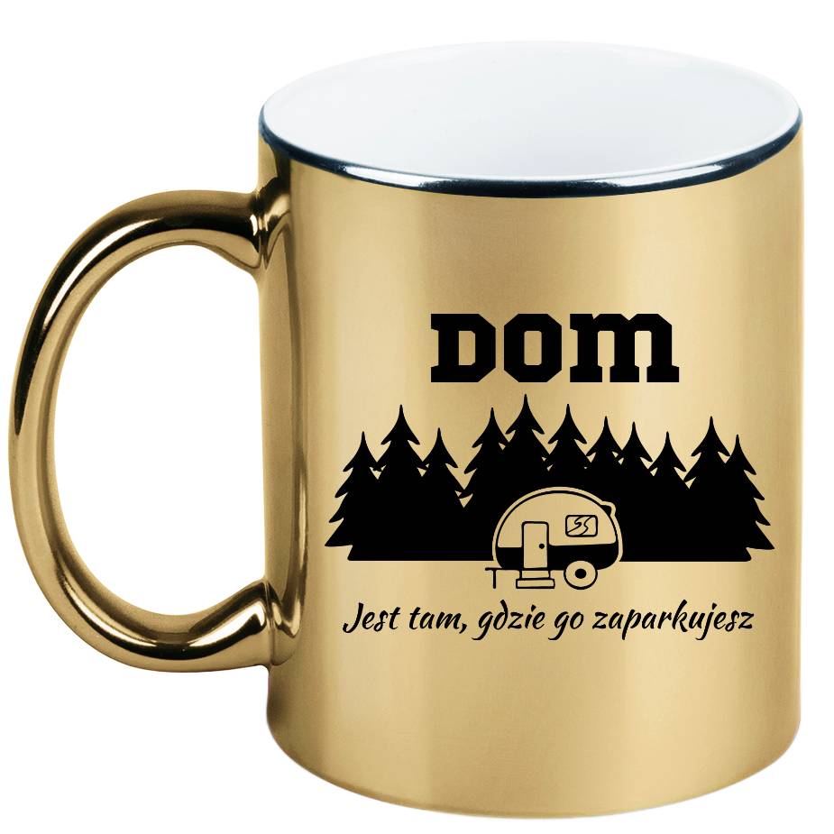 Kubek złoty z nadrukiem „Dom jest tam, gdzie go zaparkujesz” – camper, wyprawa #6