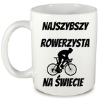 Kubek biały z nadrukiem „Najszybszy rowerzysta na świecie” – dla rowerzysty #12