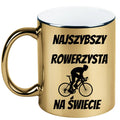 Kubek złoty z nadrukiem „Najszybszy rowerzysta na świecie” – dla rowerzysty #12