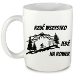 Kubek biały z nadrukiem „Rzuć wszystko, jedź na rower” – dla rowerzystów #2