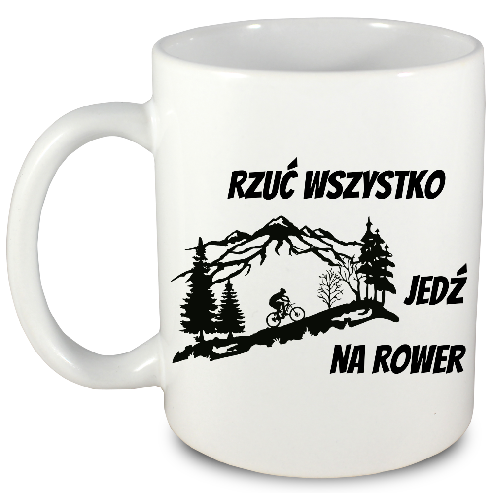 Kubek biały z nadrukiem „Rzuć wszystko, jedź na rower” – dla rowerzystów #2