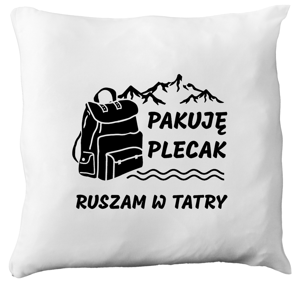 Poduszka z nadrukiem "Pakuję plecak, ruszam w Tatry" - góry, Zakopane, Podhale #1