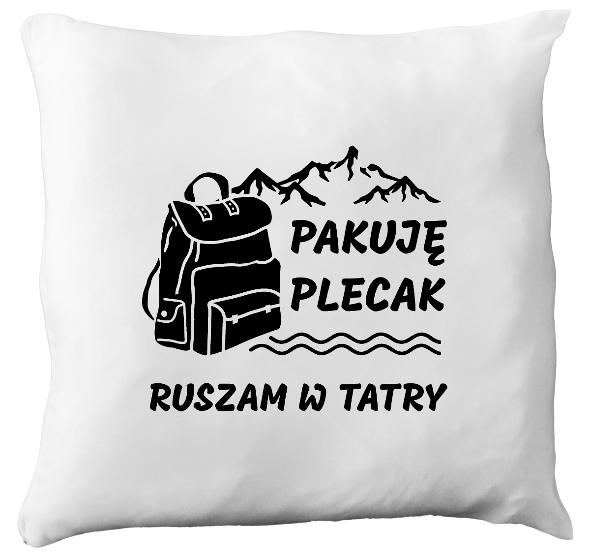Poduszka z nadrukiem "Pakuję plecak, ruszam w Tatry" - góry, Zakopane, Podhale #1