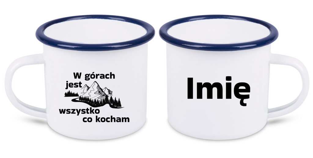 Kubek biały emaliowany z nadrukiem "W górach jest wszystko, co kocham" - góry #4