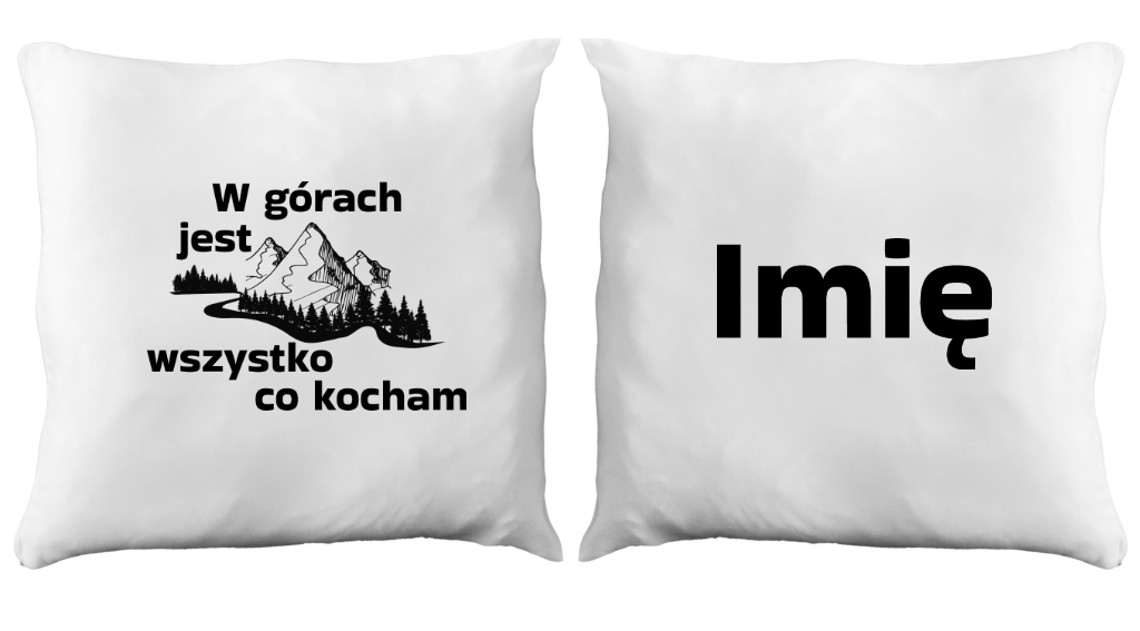 Poduszka z nadrukiem "W górach jest wszystko, co kocham" - góry #4
