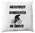 Poduszka z nadrukiem „Najszybszy rowerzysta na świecie” – dla rowerzysty #12