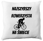 Poduszka z nadrukiem „Najszybszy rowerzysta na świecie” – dla rowerzysty #12