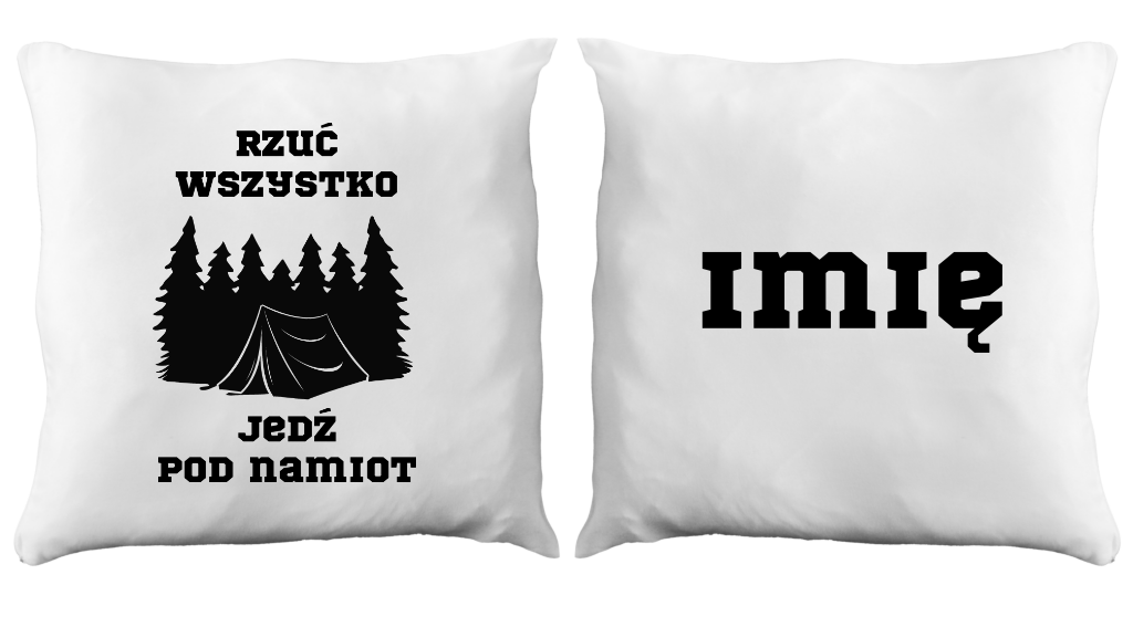 Poduszka z nadrukiem „Rzuć wszystko, jedź pod namiot” – podróże, przygoda #9