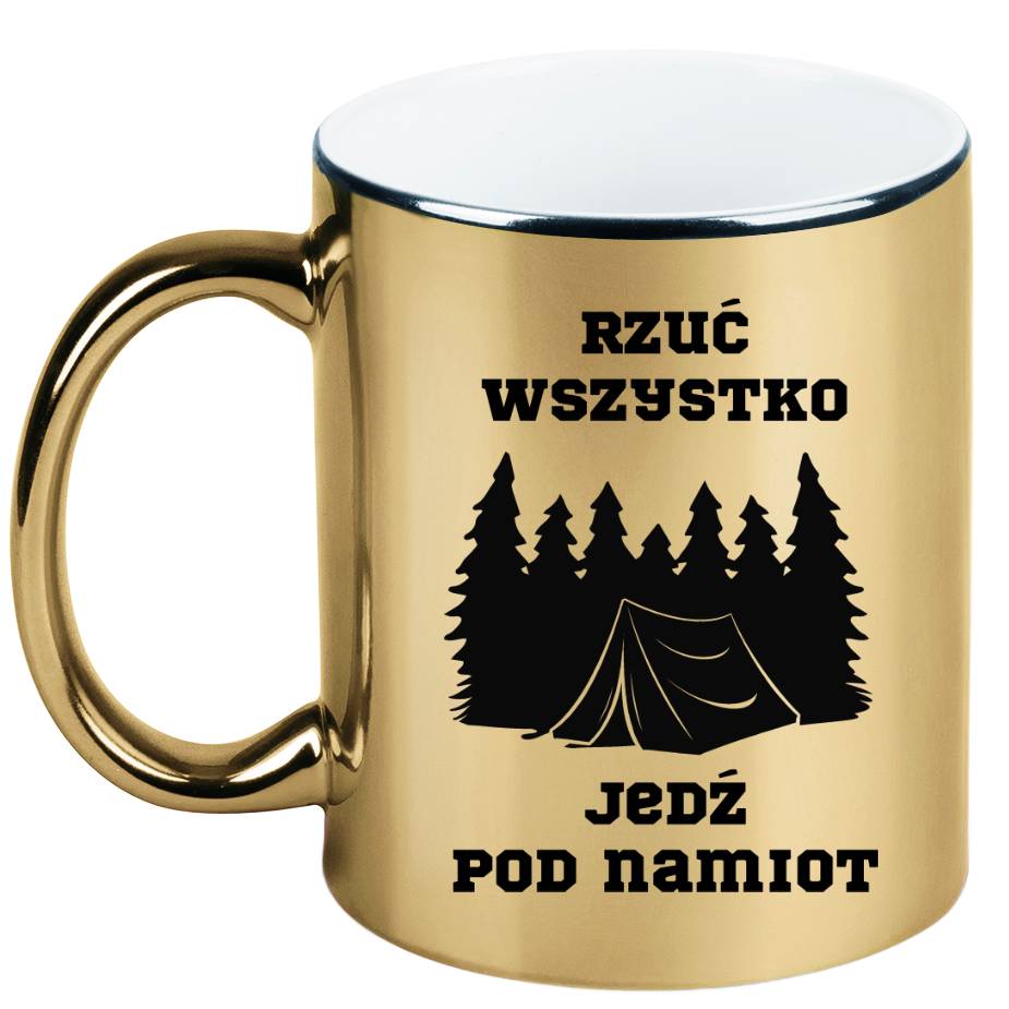 Kubek złoty z nadrukiem „Rzuć wszystko, jedź pod namiot” – camping #9